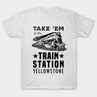 Yellowstone - Take 'Em to The Train Station - Men's Short Sleeve Graphic T-Shirt T-Shirt